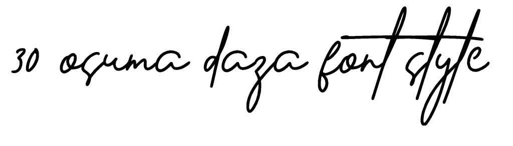 30 different signature Osuma daza font download