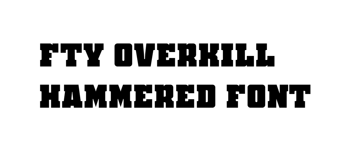 FTY OverKill Hammered font download
