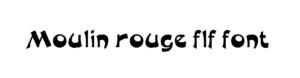 Moulin rouge flf font download