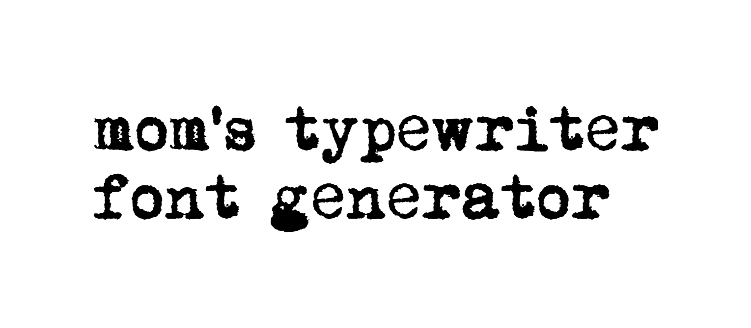 Mom's typewriter font generator and download