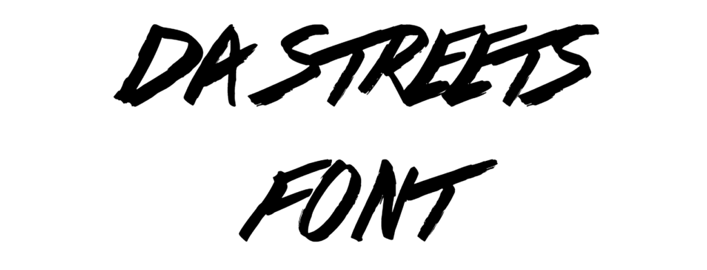 Da Streets Font download, #JSH creates