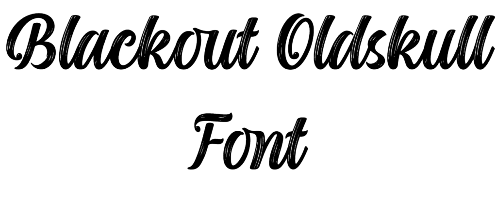 Blackout Oldskull Font Download, #Brush Font