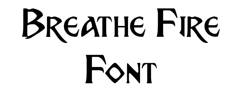 Breathe Fire Font Download