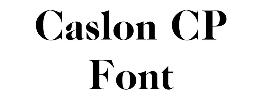 Caslon CP Font Download