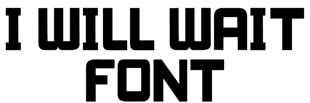 I Will Wait Font Download