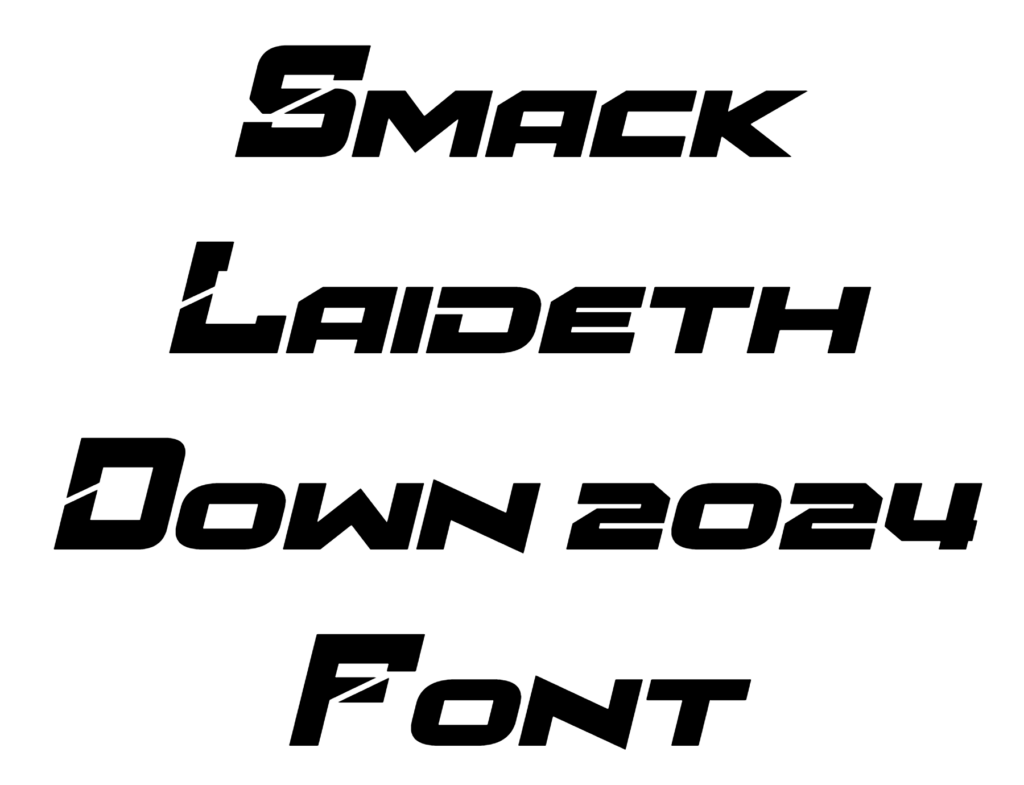 Smack Laideth Down 2024 Font Download