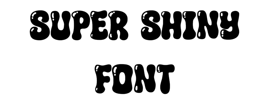 Super Shiny Font Download