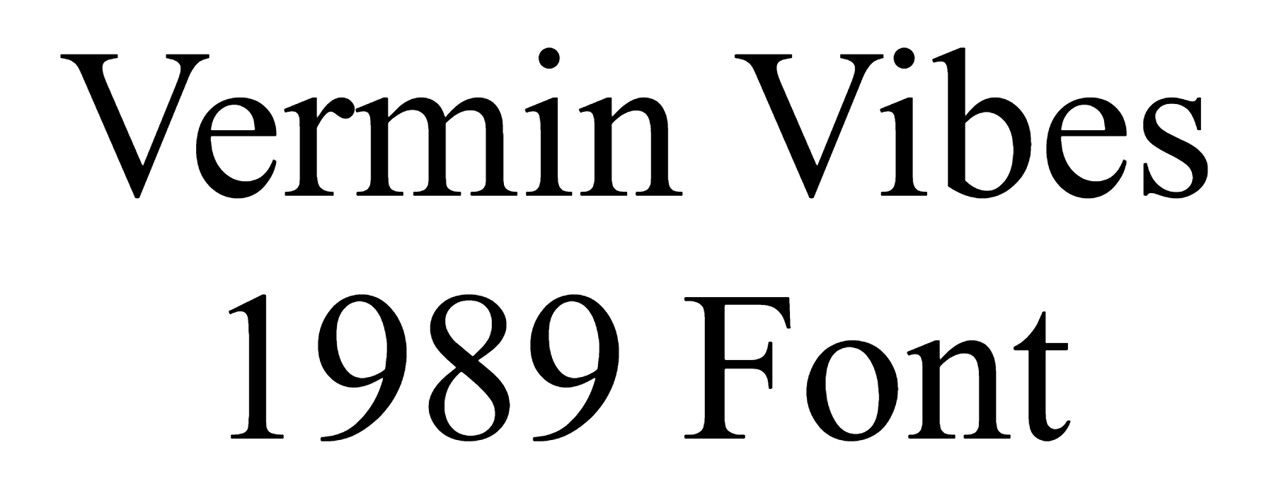 Vermin Vibes 1989 Font Download, #Vermine