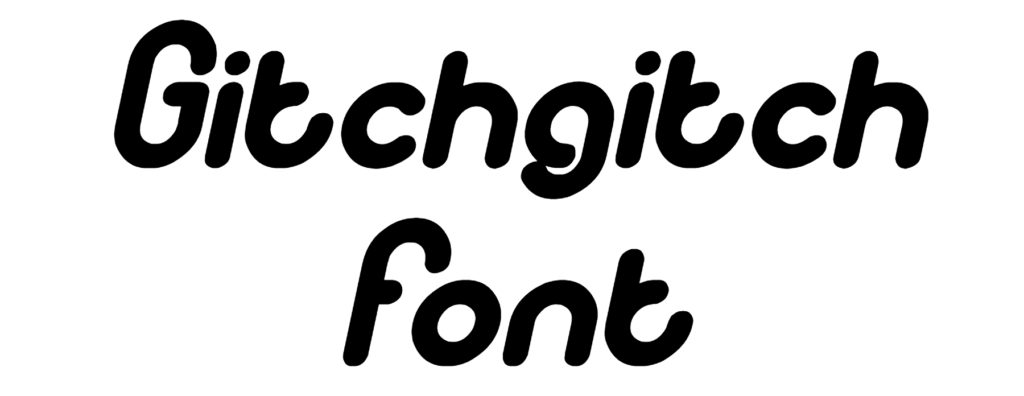 Gitchgitch Font Download, #Gitch gitch