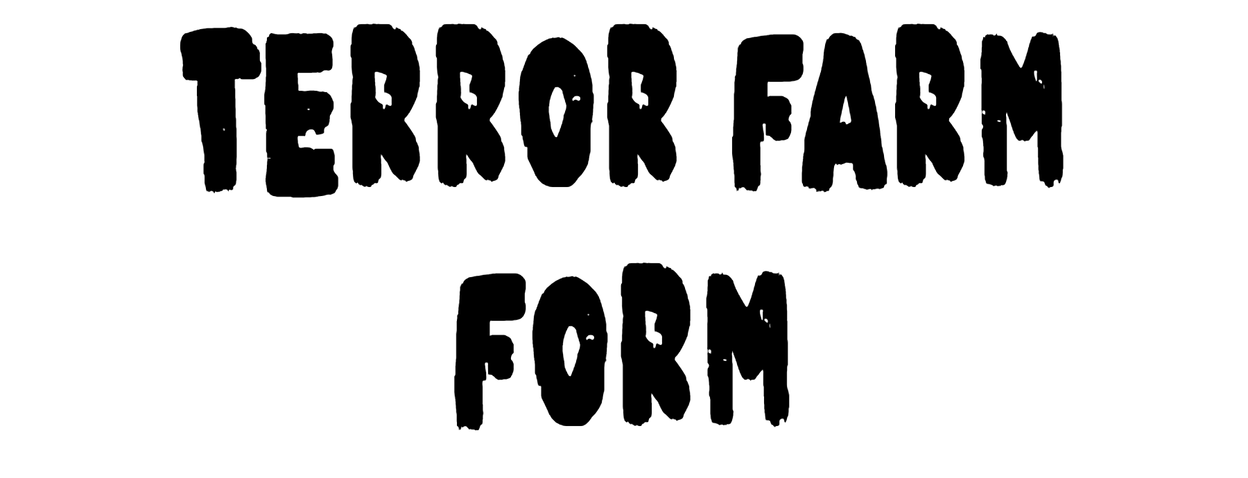 Terror Farm Form Download