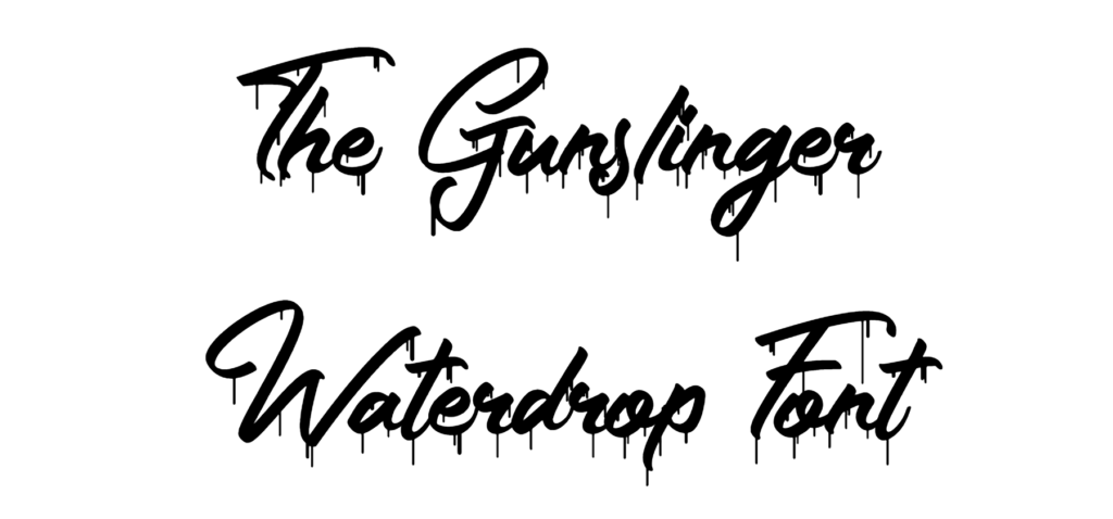 The Gunslinger Waterdrop Font Download