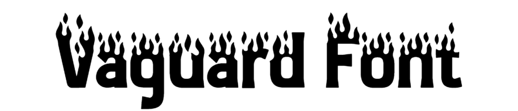Vaguard Font Download, Fire Font