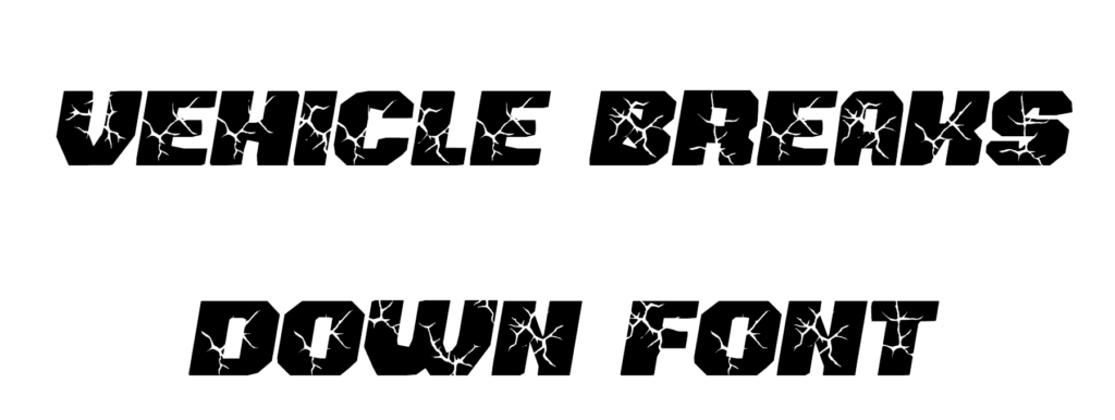 Vehicle Breaks Down Font Download