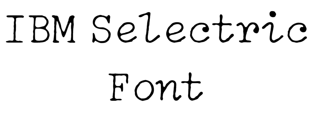 IBM Selectric Font Download