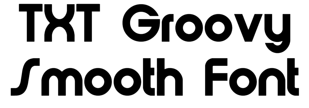 TXT Groovy Smooth Font Download