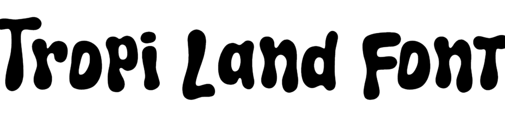 Tropi Land Font Download