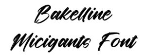 Bakelline Micigants Font Download