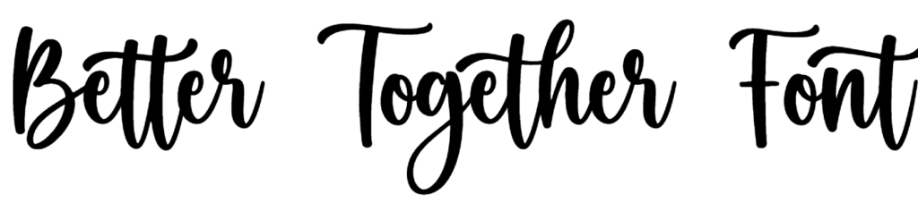 Better Together Font Download