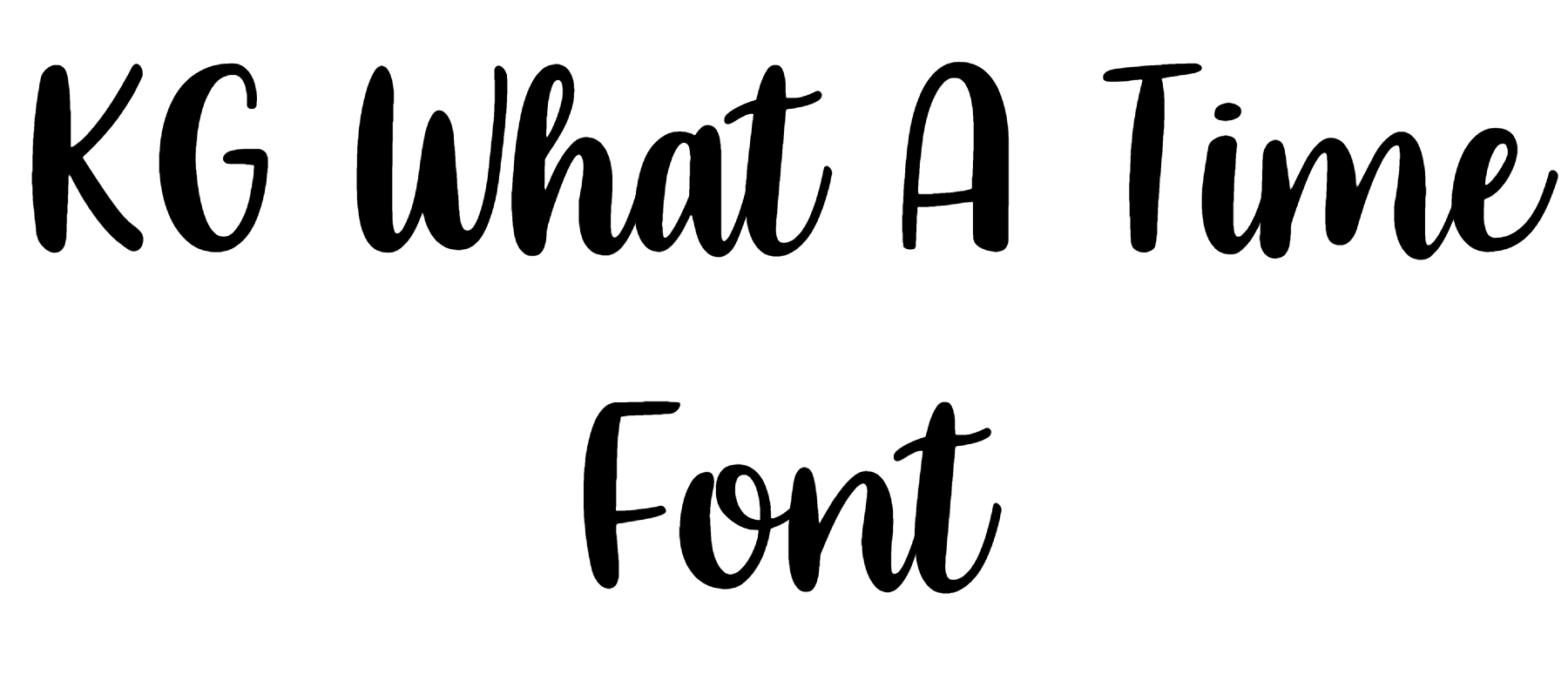 KG What A Time Font Download