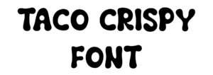 Taco Crispy Font Download