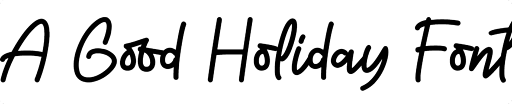 A Good Holiday Font Download
