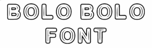 Bolo Bolo Font Download