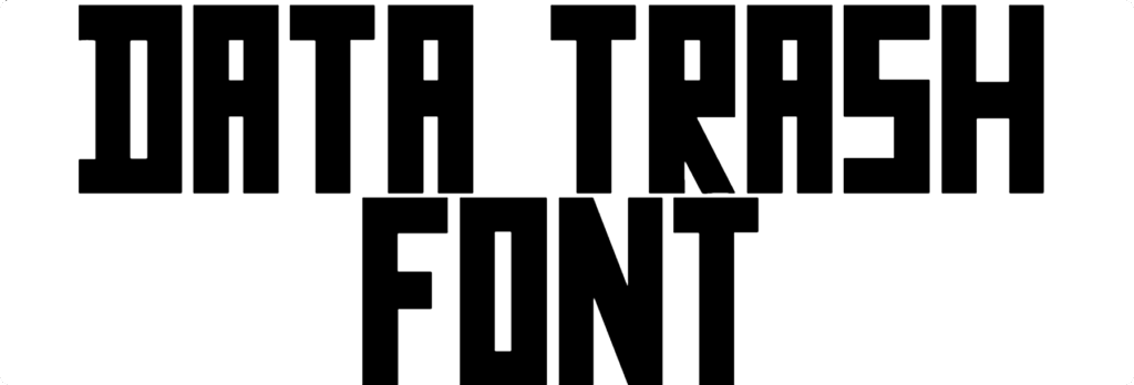 Data Trash Font Download