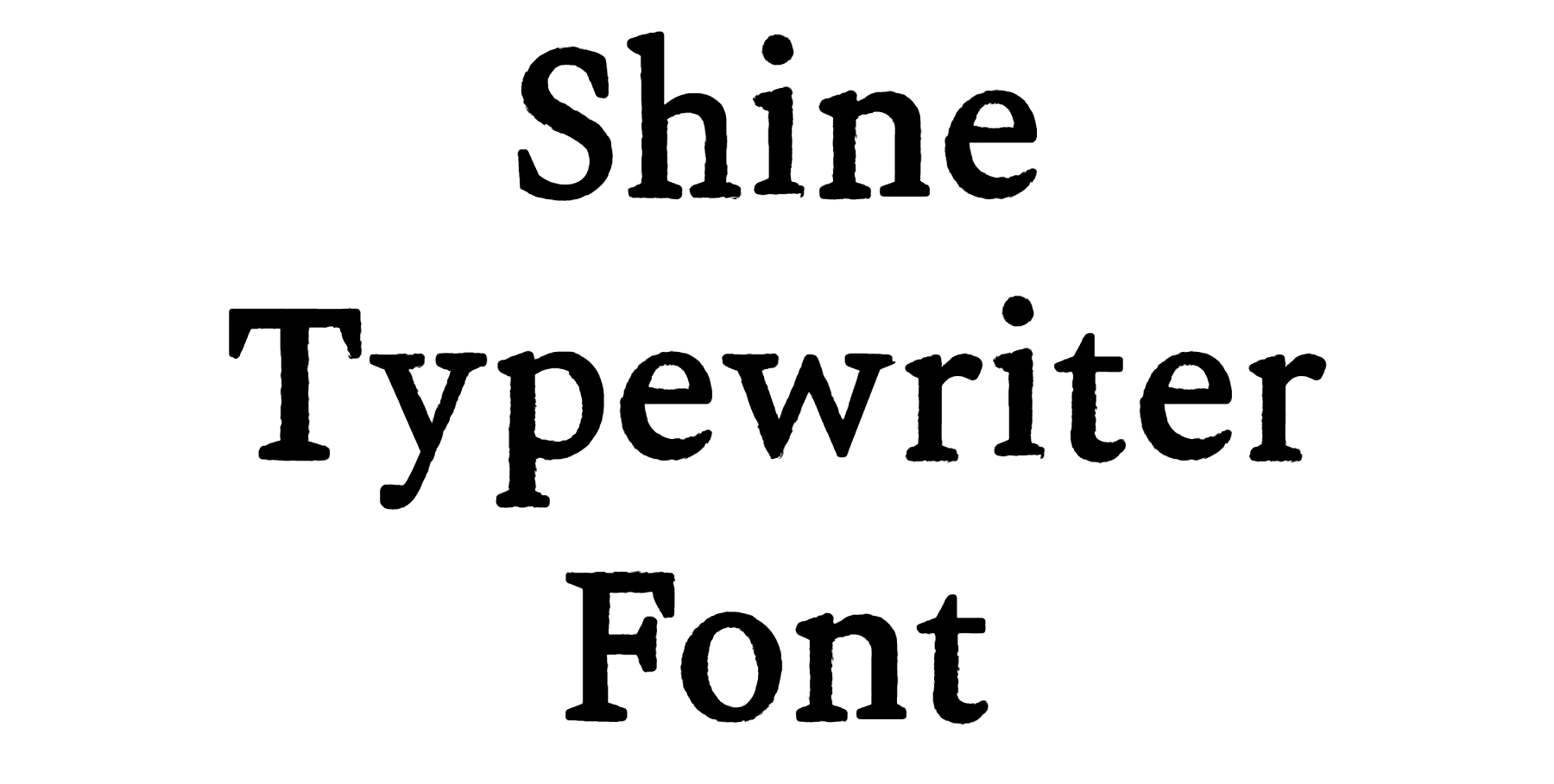 Shine Typewriter Font Download