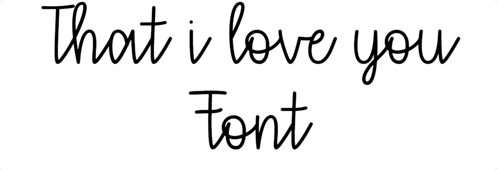 That i love you Font Download