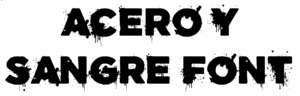 Acero Y Sangre Font Download