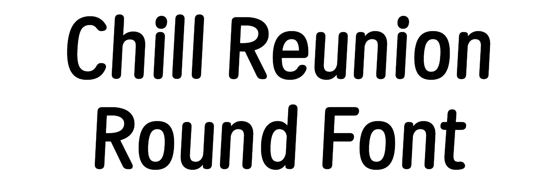 Chill Reunion Round Font Download
