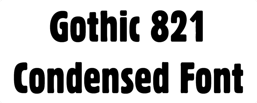 Gothic 821 Condensed Font Download