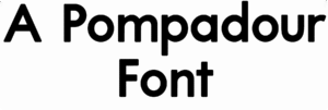 A Pompadour Font Download