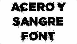 Acero Y Sangre Font Download