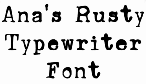 Ana's Rusty Typewriter Font Download