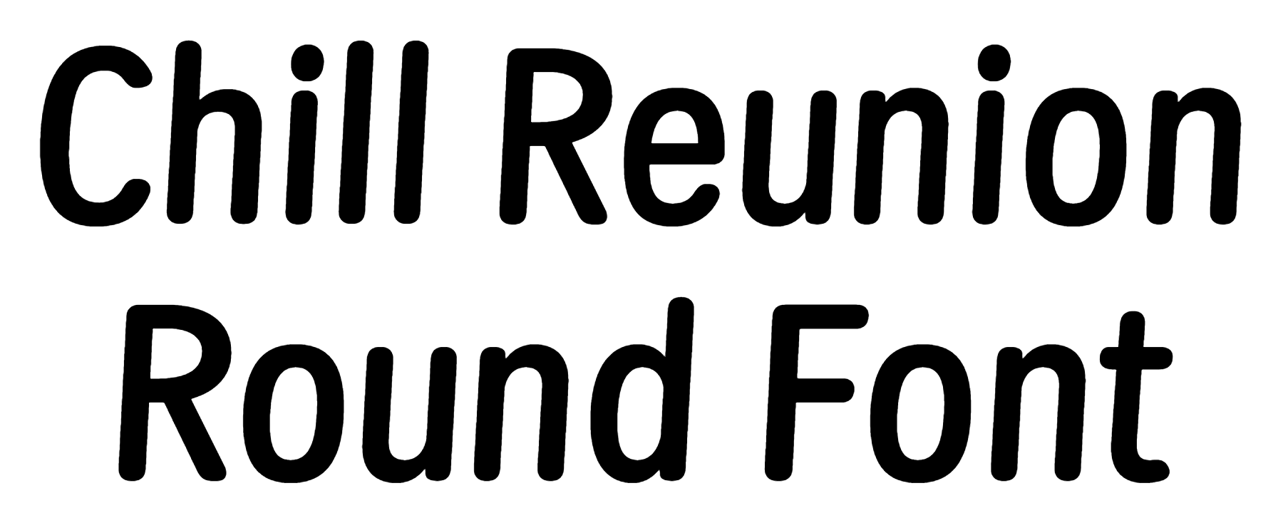 Chill Reunion Round Font Download