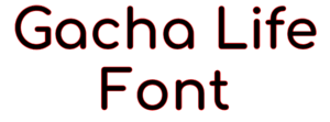 Gacha Life Font Download