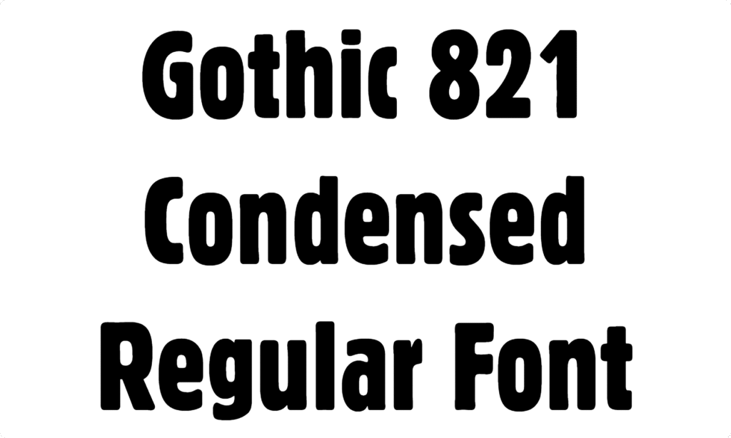 Gothic 821 Condensed Regular Font Download