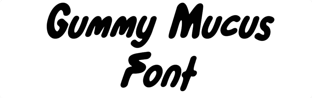 Gummy Mucus Font Download