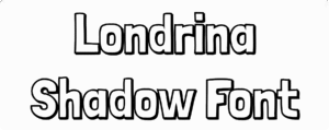 Londrina Shadow Font Download