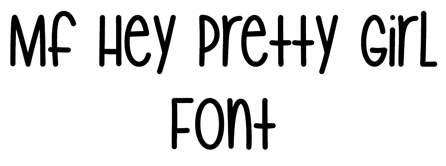 Mf Hey Pretty Girl Font Download