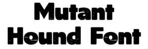 Mutant Hound Font Download