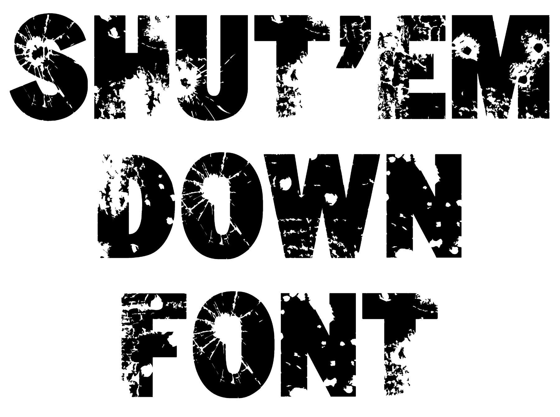 SHUT'EM DOWN FONT Download