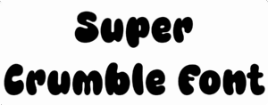 Super Crumble Font Download