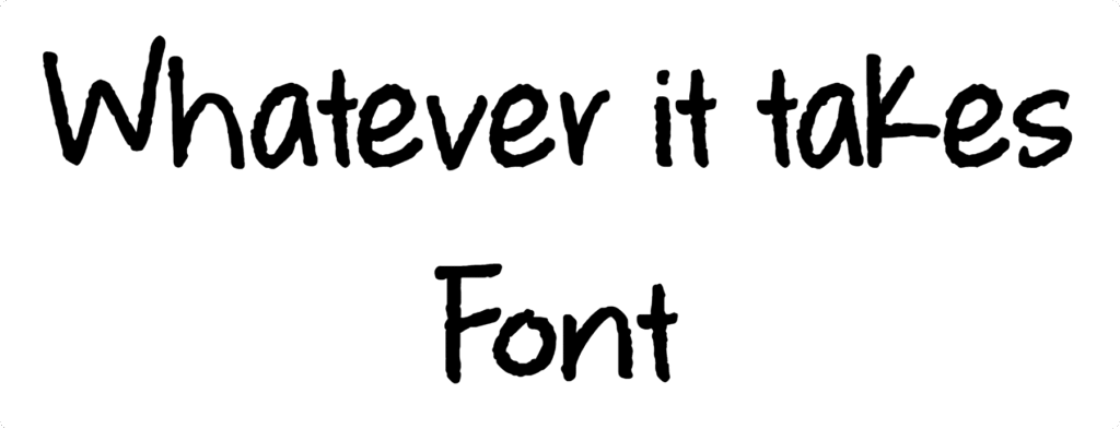 Whatever it takes Font Download