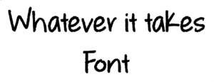 Whatever it takes Font Download