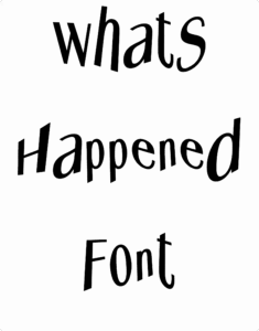 Whats Happened Font Download