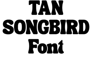TAN SONGBIRD Font Download